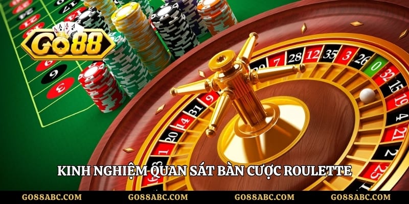Kinh nghiệm quan sát bàn cược Roulette